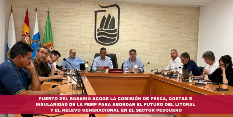Puerto del Rosario acoge la Comisión de Pesca, Costas e Insularidad de la FEMP para abordar el futuro del litoral y el relevo generacional en el sector pesquero