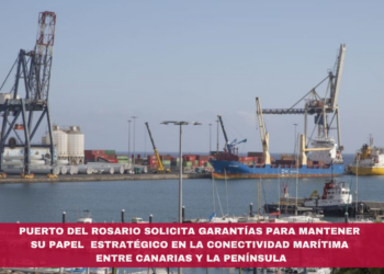 Puerto del Rosario solicita garantías para mantener su papel estratégico en la conectividad marítima entre Canarias y la Península