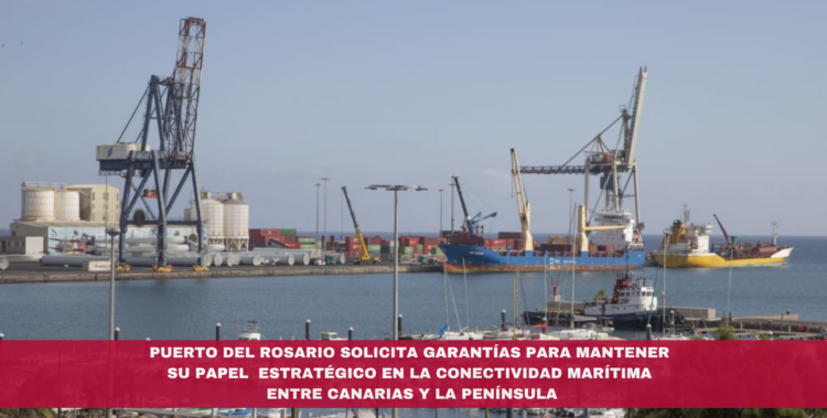Puerto del Rosario solicita garantías para mantener su papel estratégico en la conectividad marítima entre Canarias y la Península