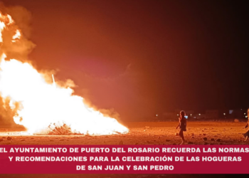 El Ayuntamiento de Puerto del Rosario recuerda las normas y recomendaciones para la celebración de las hogueras de San Juan y San Pedro