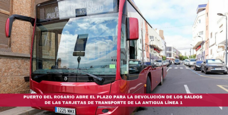 Puerto del Rosario abre el plazo para la devolución de los saldos de las tarjetas de transporte de la antigua Línea 1