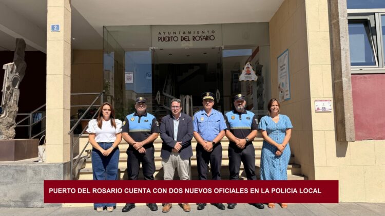 Puerto del Rosario cuenta con dos nuevos oficiales en la Policía Local