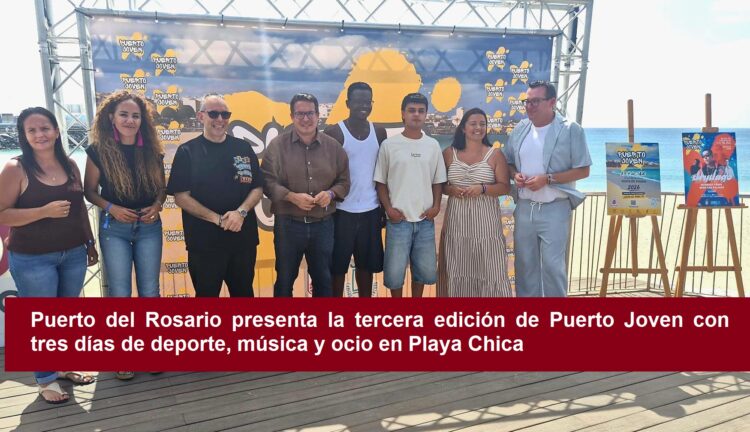 Puerto del Rosario presenta la tercera edición de Puerto Joven con tres días de deporte, música y ocio en Playa Chica