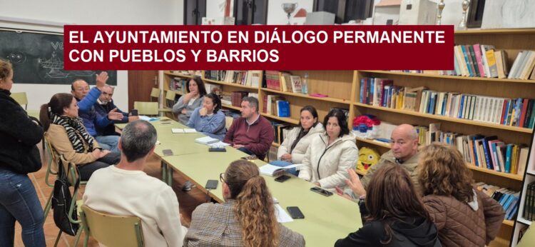 El ayuntamiento refuerza su compromiso con la participación ciudadana a través del diálogo permanente con pueblos y barrios